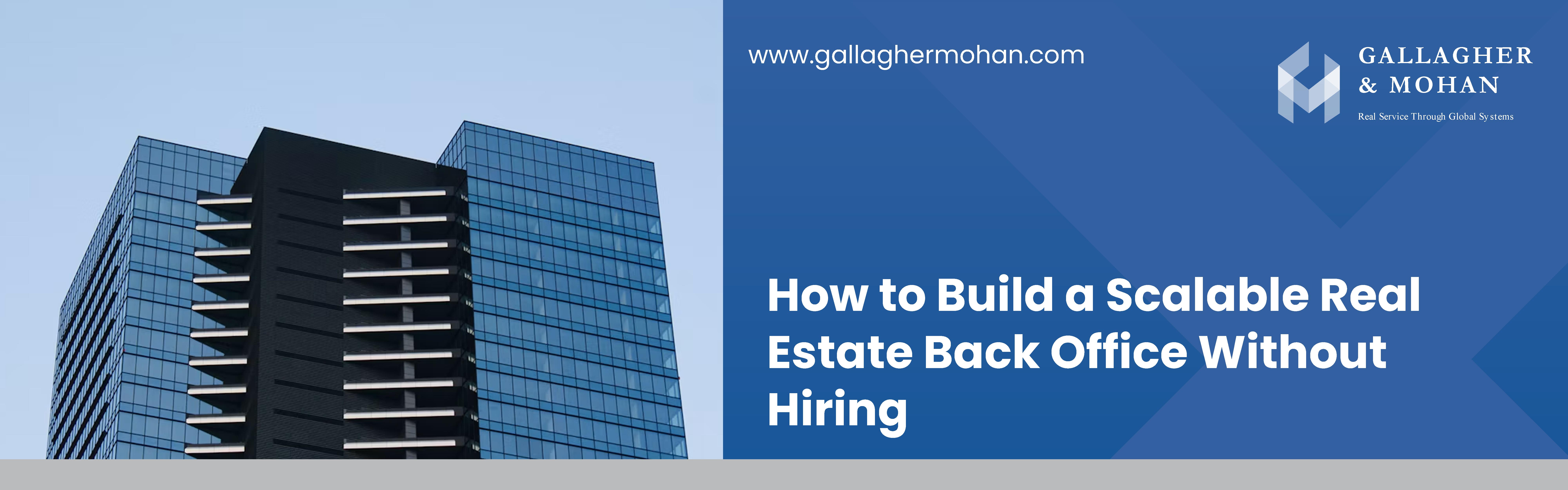 How To Build A Scalable Real Estate Back Office Without Hiring